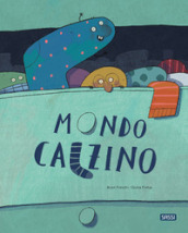 Mondo calzino. Ediz. a colori