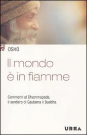 Mondo è in fiamme. Commenti al Dhammapada, il sentiero di Gautama il Buddha (Il). Vol. 5