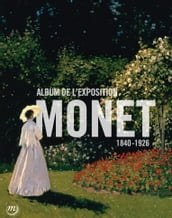 Monet : album de l exposition - Galeries nationales, Grand Palais