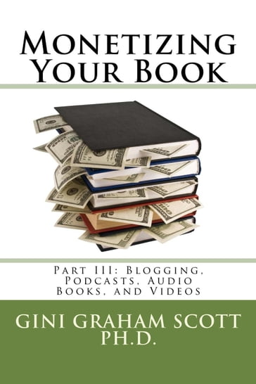 Monetizing Your Book - Ph.D. Gini Graham Scott