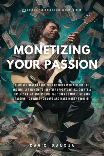 Monetizing Your Passion - David Sandua