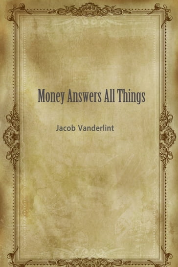 Money Answers All Things - Jacob Vanderlint