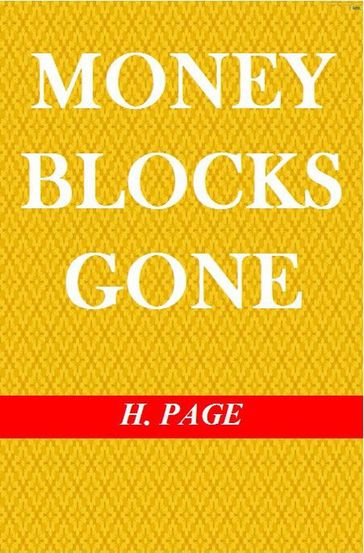 Money Blocks Gone - H. Page