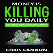 Money Is Killing You Daily