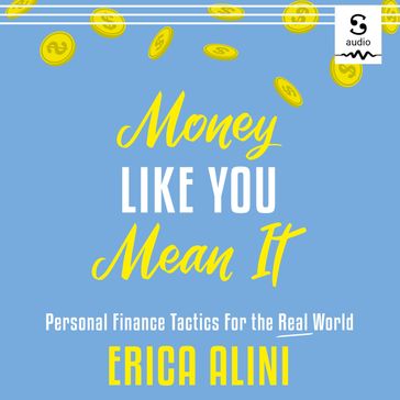 Money Like You Mean It - Erica Alini