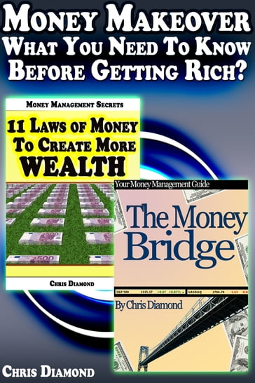 Money Makeover: What You Need To Know Before Getting Rich? - Chris Diamond