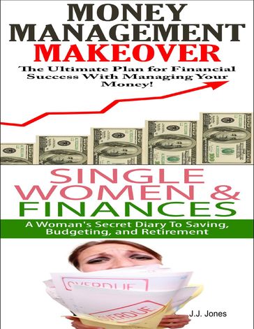 Money Management Makeover & Single Women & Finances - J.J. Jones