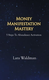 Money Manifestation Mastery