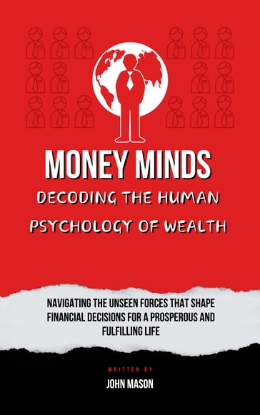 Money Minds: Decoding the Human Psychology of Wealth - John Mason