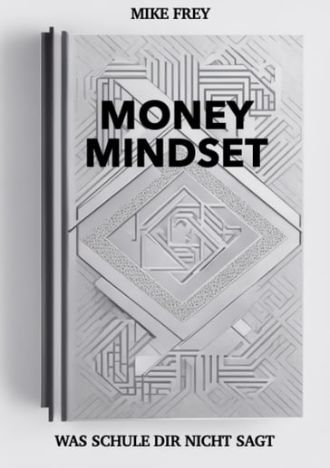 Money Mindset - Mike Frey