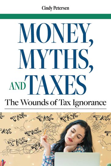 Money, Myths, and Taxes - Cindy Petersen