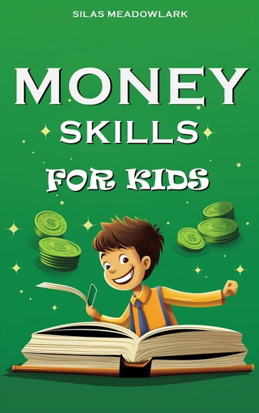 Money Skills For Kids - Silas Meadowlark