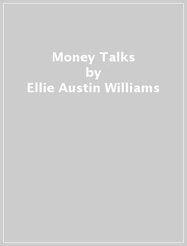 Money Talks - Ellie Austin Williams