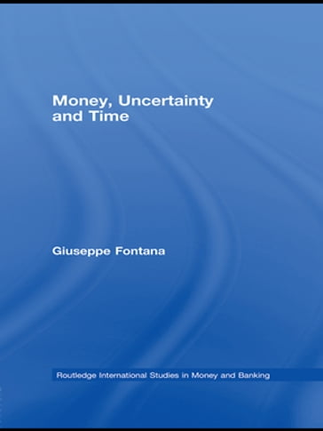 Money, Uncertainty and Time - Giuseppe Fontana