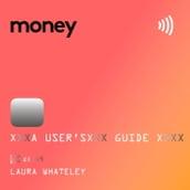 Money: A User s Guide: The Sunday Times bestselling guide to taking control of your personal finances