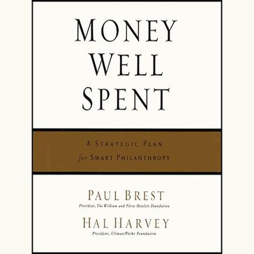 Money Well Spent - Paul Brest - Hal Harvey