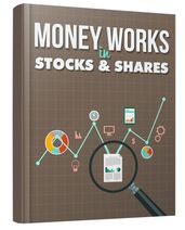 Money Works in Stocks and Shares