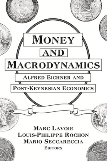 Money and Macrodynamics - Louis-Philippe Rochon - Marc Lavoie - Mario Seccareccia