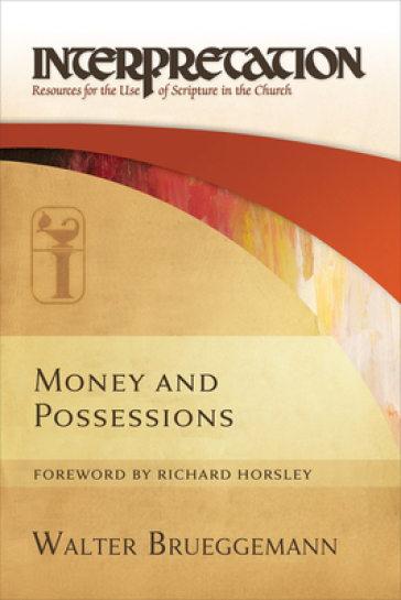 Money and Possessions - Walter Brueggemann