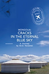 Mongolia: Cracks in the Eternal Blue Sky
