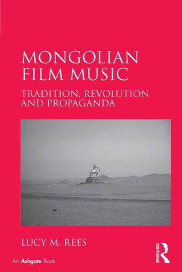 Mongolian Film Music - Lucy M. Rees