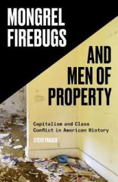Mongrel Firebugs and Men of Property