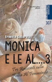 Monica e le al...3. Altre donne. Tre racconti sulla follia al femminile