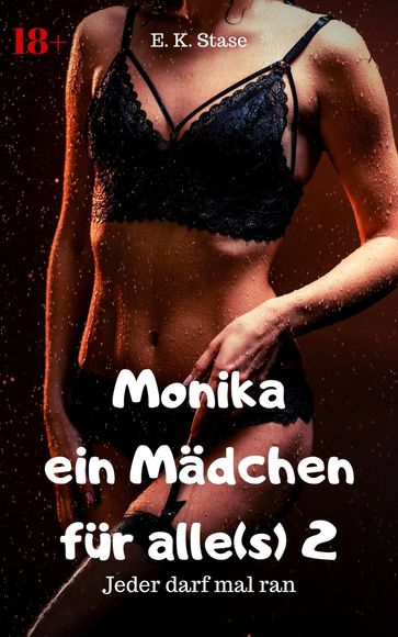 Monika - ein Madchen fur alle(s) - 2 - E.K. Stase