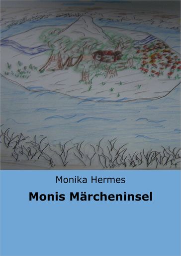 Monis Märcheninsel - Monika Hermes