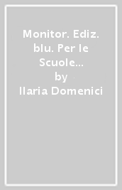 Monitor. Ediz. blu. Per le Scuole superiori. Con e-book. Con espansione online