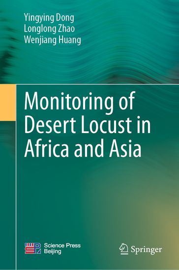 Monitoring of Desert Locust in Africa and Asia - Yingying Dong - Longlong Zhao - Wenjiang Huang