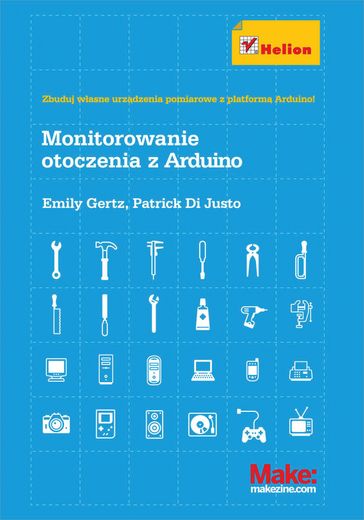 Monitorowanie otoczenia z Arduino - Emily Gertz - Patrick Di Justo