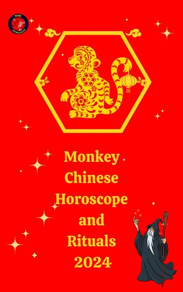 Monkey Chinese Horoscope and Rituals 2024 - Alina A Rubi - Angeline Rubi