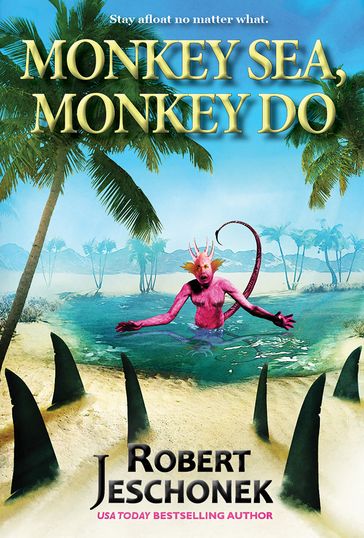 Monkey Sea, Monkey Do - Robert Jeschonek