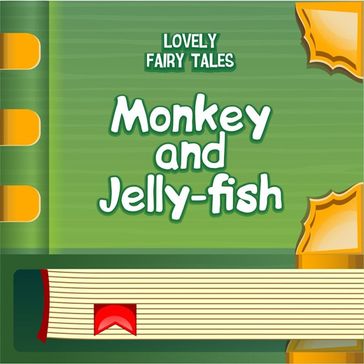 Monkey and Jelly-fish - Andrew Lang