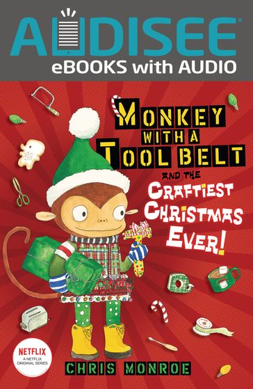 Monkey with a Tool Belt and the Craftiest Christmas Ever! - Chris Monroe