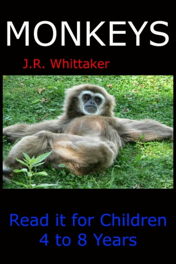 Monkeys (Read it Book for Children 4 to 8 Years) - J. R. Whittaker