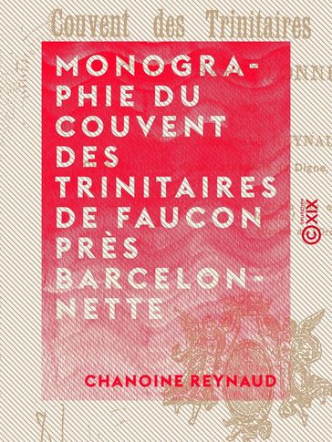 Monographie du couvent des Trinitaires de Faucon près Barcelonnette - Chanoine Reynaud