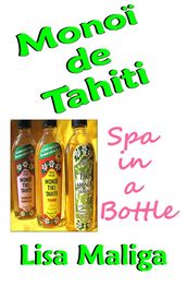 Monoi de Tahiti: Spa in a Bottle