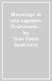 Monologo di una cagnetta. Frammenti di caninità