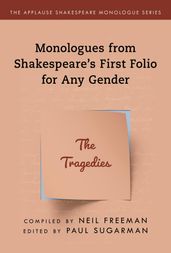 Monologues from Shakespeare s First Folio for Any Gender