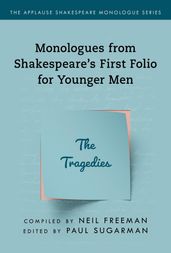 Monologues from Shakespeare s First Folio for Younger Men