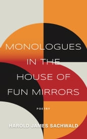 Monologues In the House of Fun Mirrors