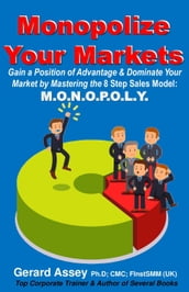 Monopolize Your Markets
