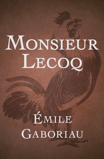 Monsieur Lecoq - Émile Gaboriau