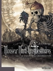 Monsieur Mardi-Gras Descendres - Tome 4 - Le Vaccin de la résurrection