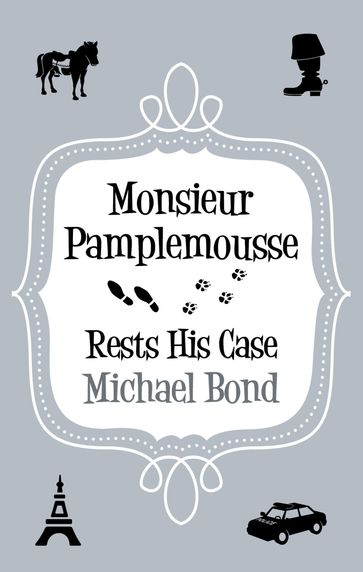 Monsieur Pamplemousse Rests His Case - Michael Bond