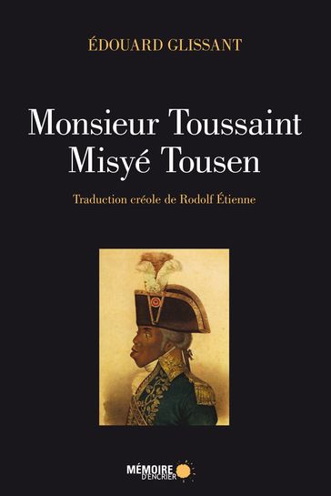 Monsieur Toussaint/Misyé Tousen - Édouard Glissant