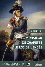 Monsieur de Charette, le roi de Vendée