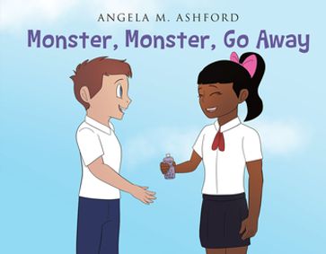 Monster, Monster, Go Away! - Angela M. Ashford